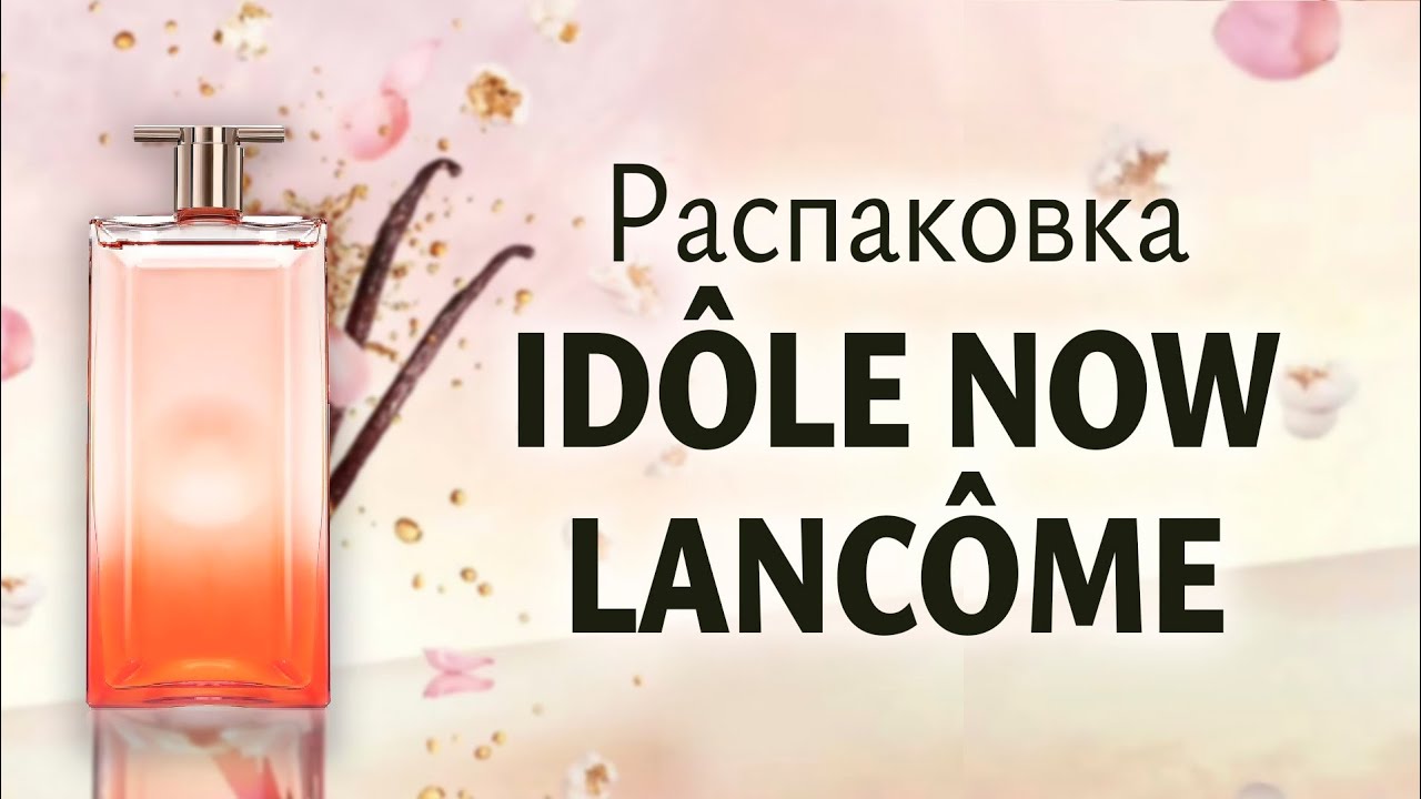Idol now Lancome