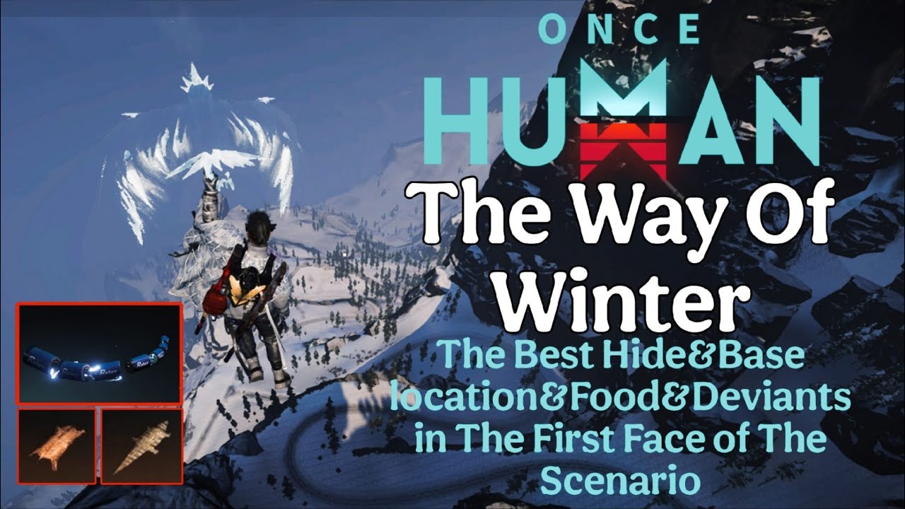Once Human: The Way Of Winter, the best hide, Best Base location,Best Food,Deviants,acid,oil🔥