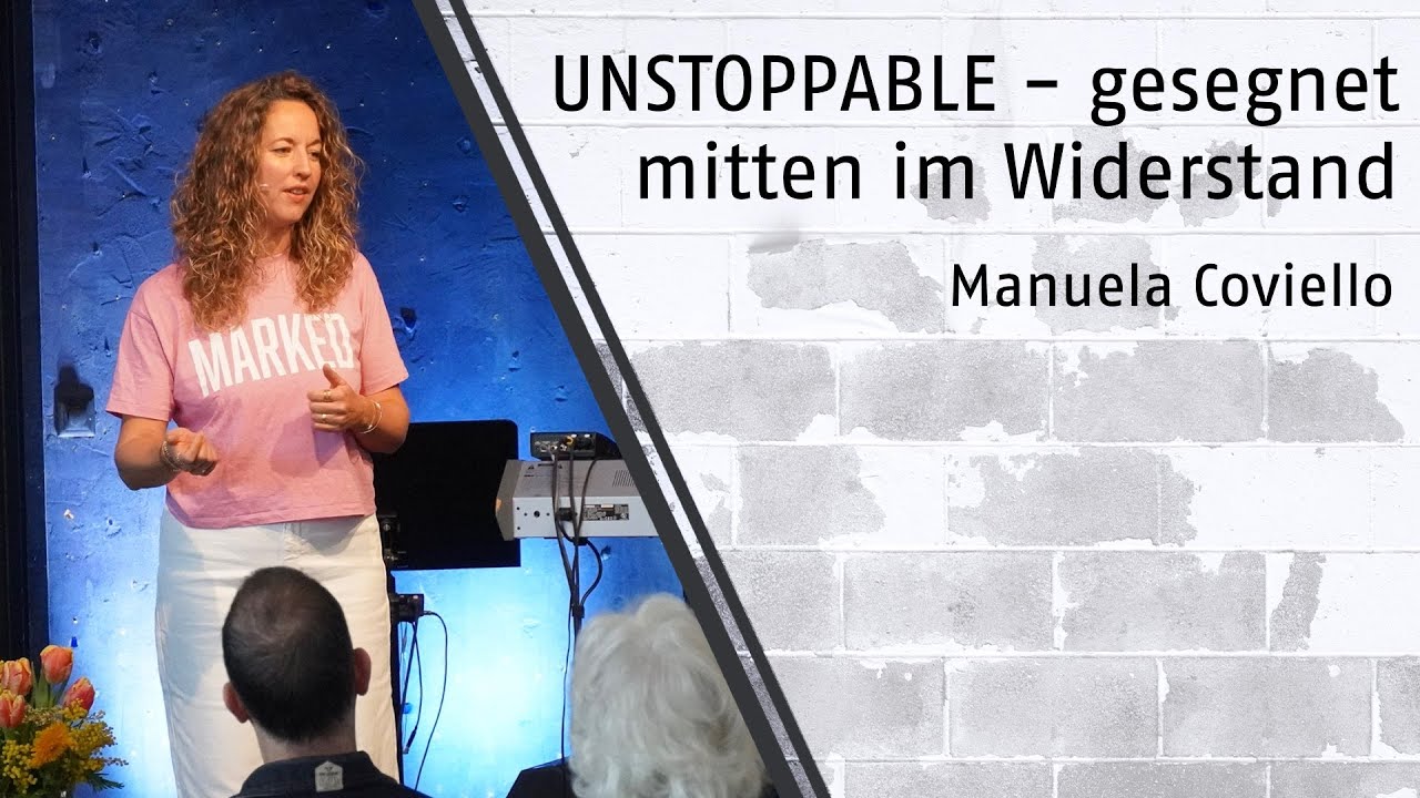 UNSTOPPABLE - gesegnet mitten im Widerstand / Manuela Coviello