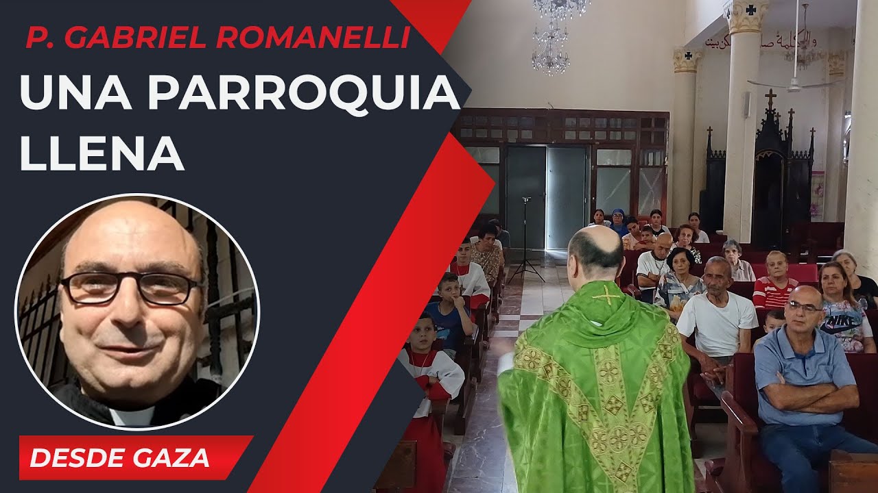 Una Parroquia llena [19 Sep] – Cristianos en Gaza - P Gabriel Romanelli