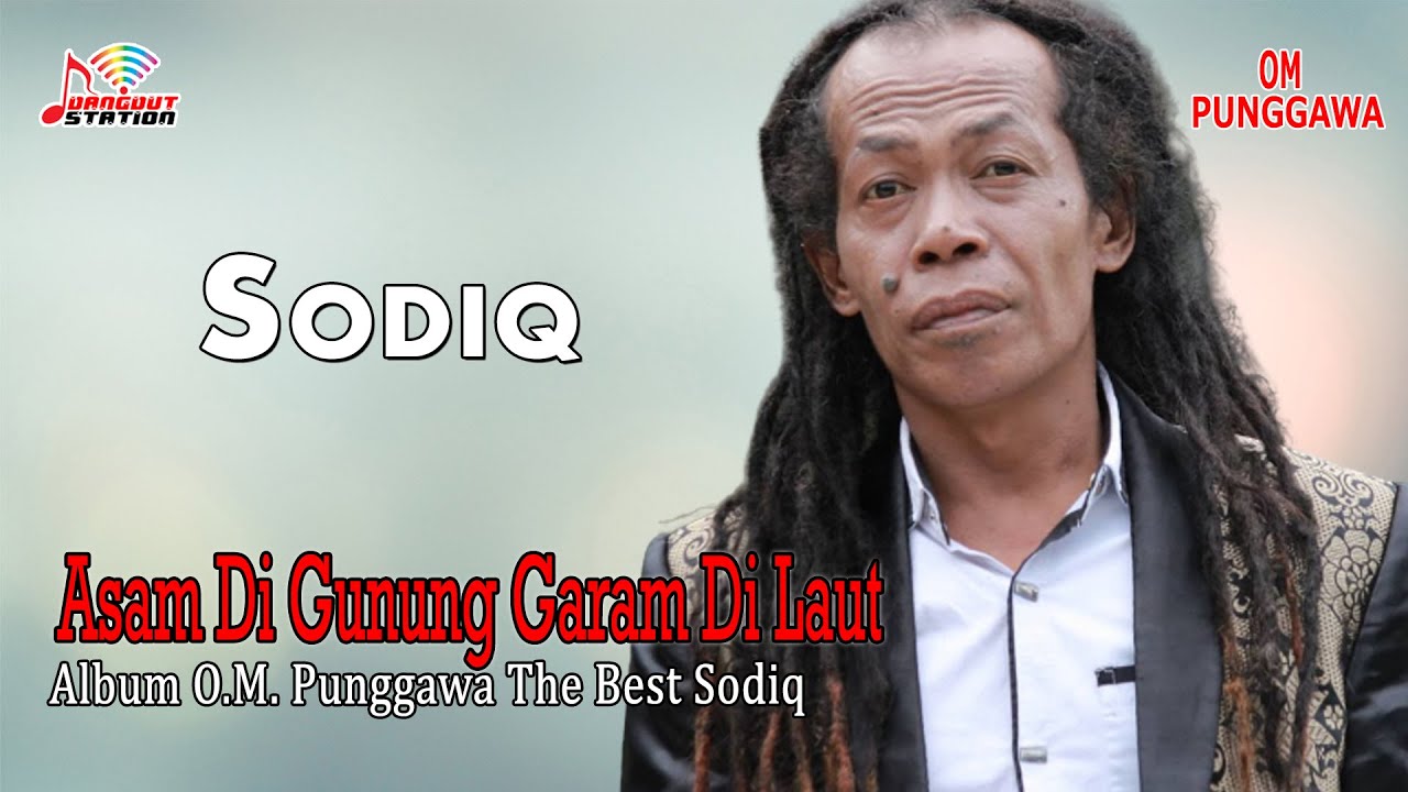 Sodiq - Asam Di Gunung, Garam Di Laut (Official Video)