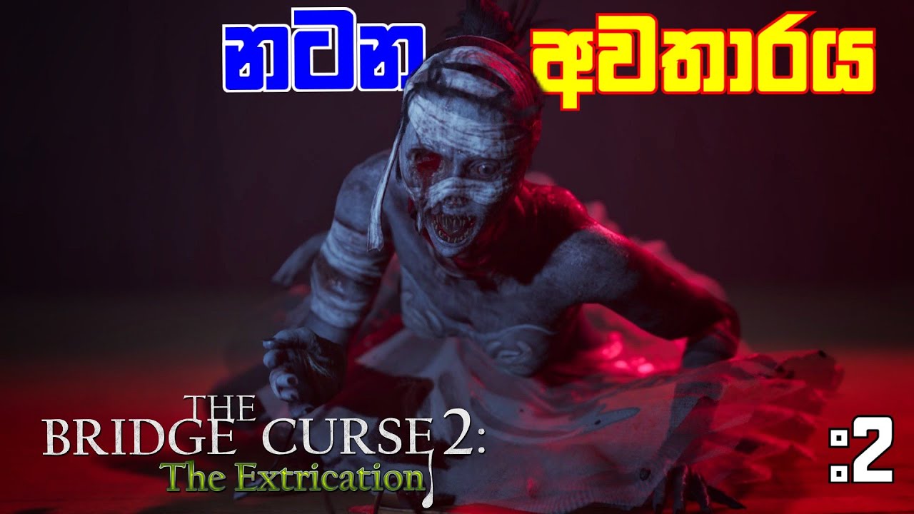 The Bridge Curse Extrication Sinhala Game Play part 2