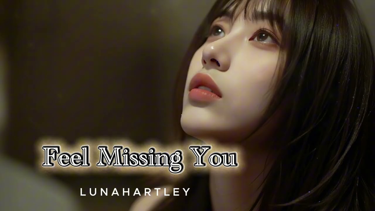 Feel Missing You [Good Chill Vibes Songs 2026🔥🎶 ]