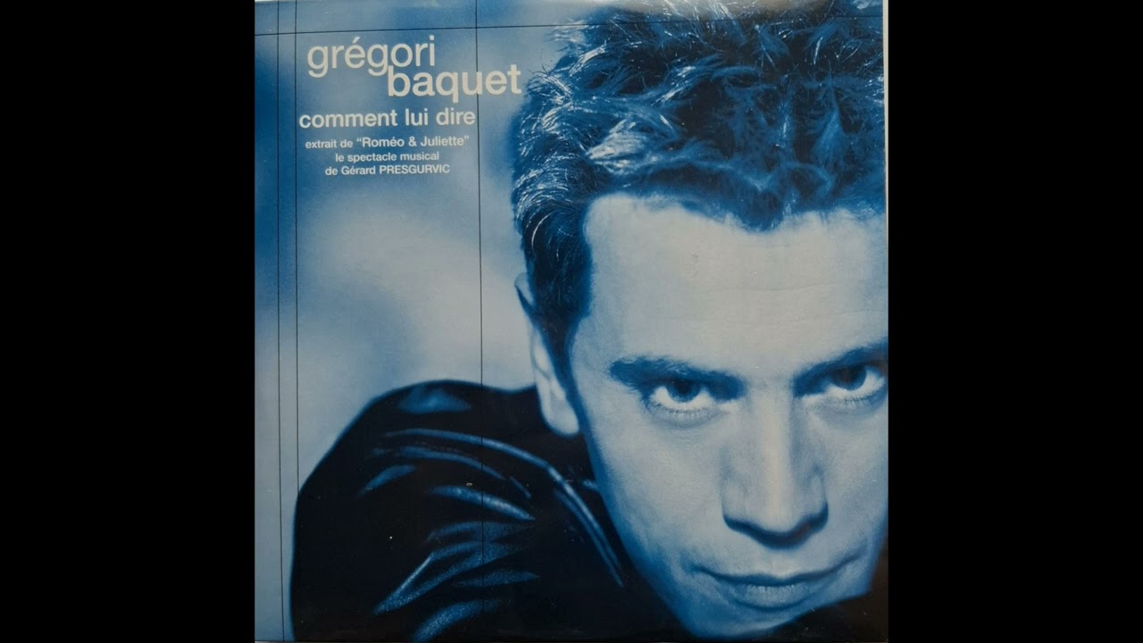 Rom&eacute;o & Juliette - Comment lui dire (Gr&eacute;gori Baquet)