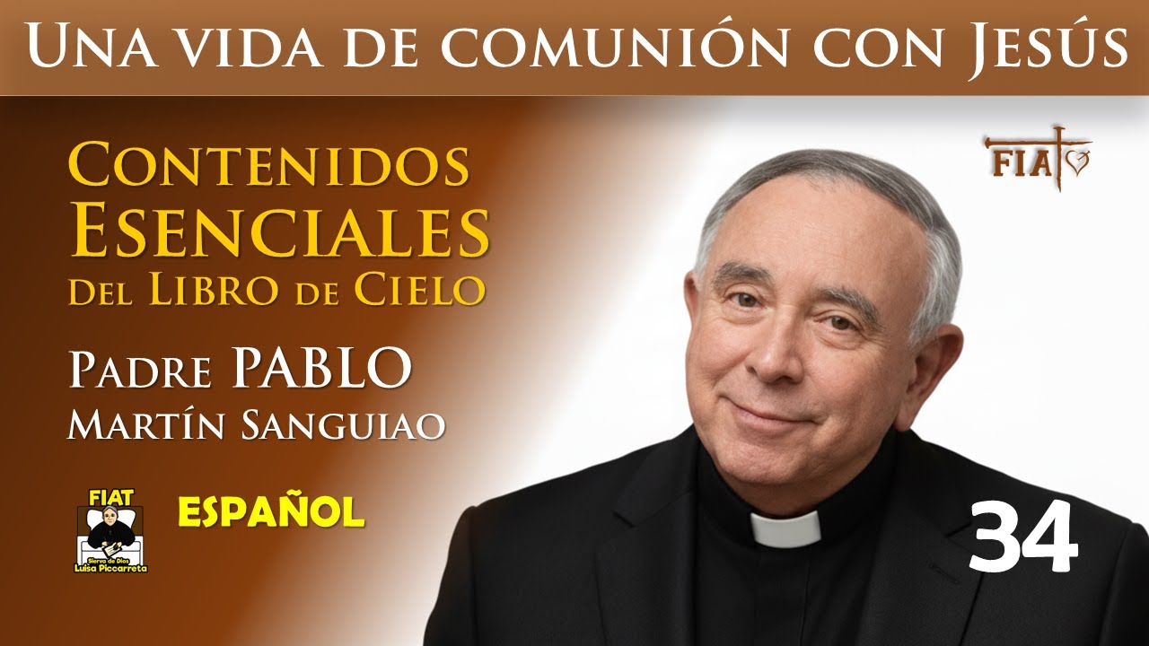 34 Una vida de comunión con Jesús I Pbro. Pablo Martin Sanguiao I Luisa Piccarreta I Divina Voluntad