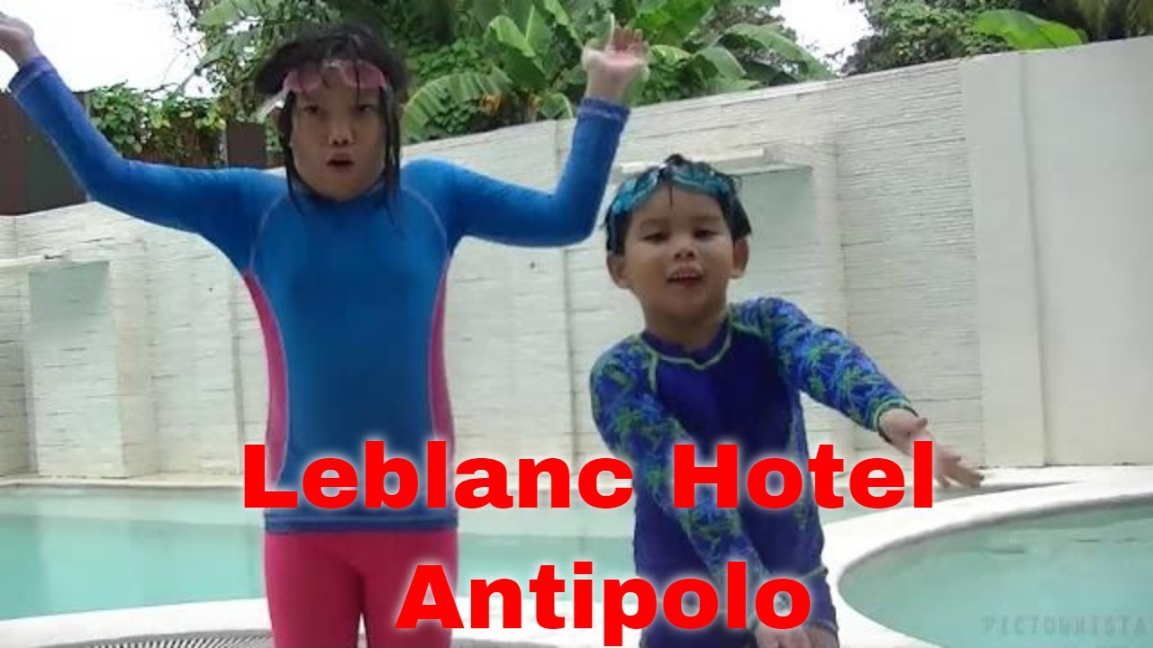 ANTIPOLO  | LeBlanc Hotel  & Resort | Cassey's Birthday Staycation