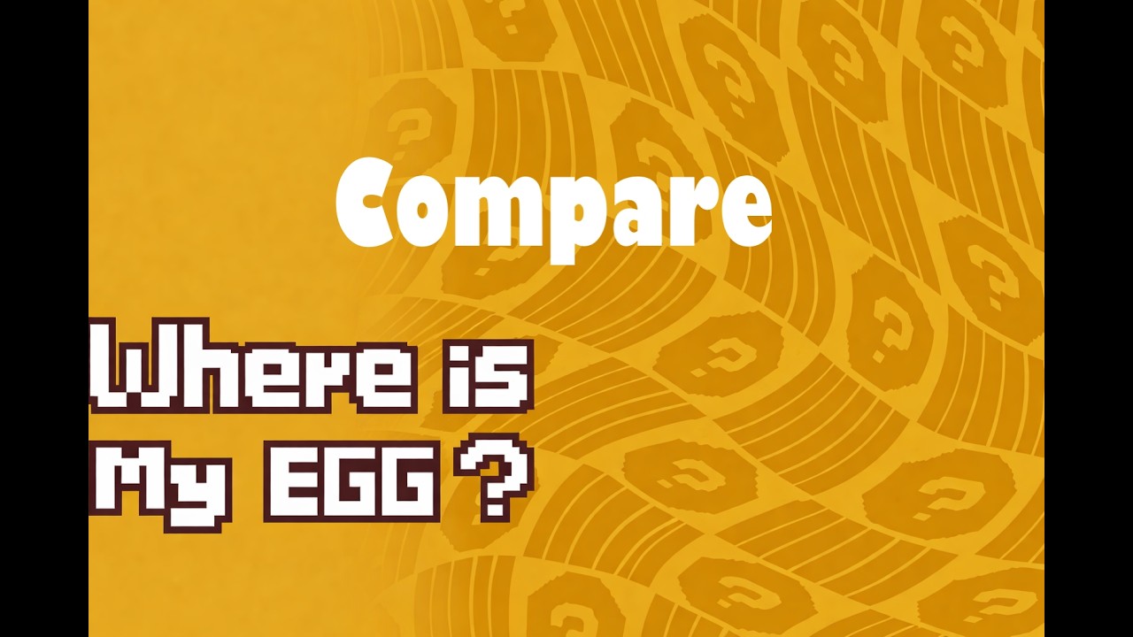 Compare / Where's My Egg?
