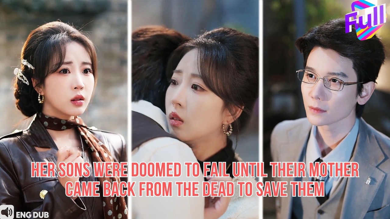 【ENG DUB】She came back to fix her sons and found the man who had loved her all along#drama
