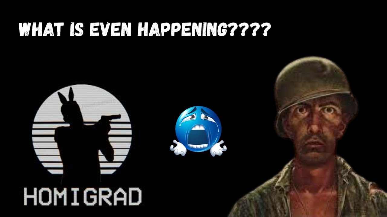 WHAT IS HOMIGRAD EVEN ABOUT???
