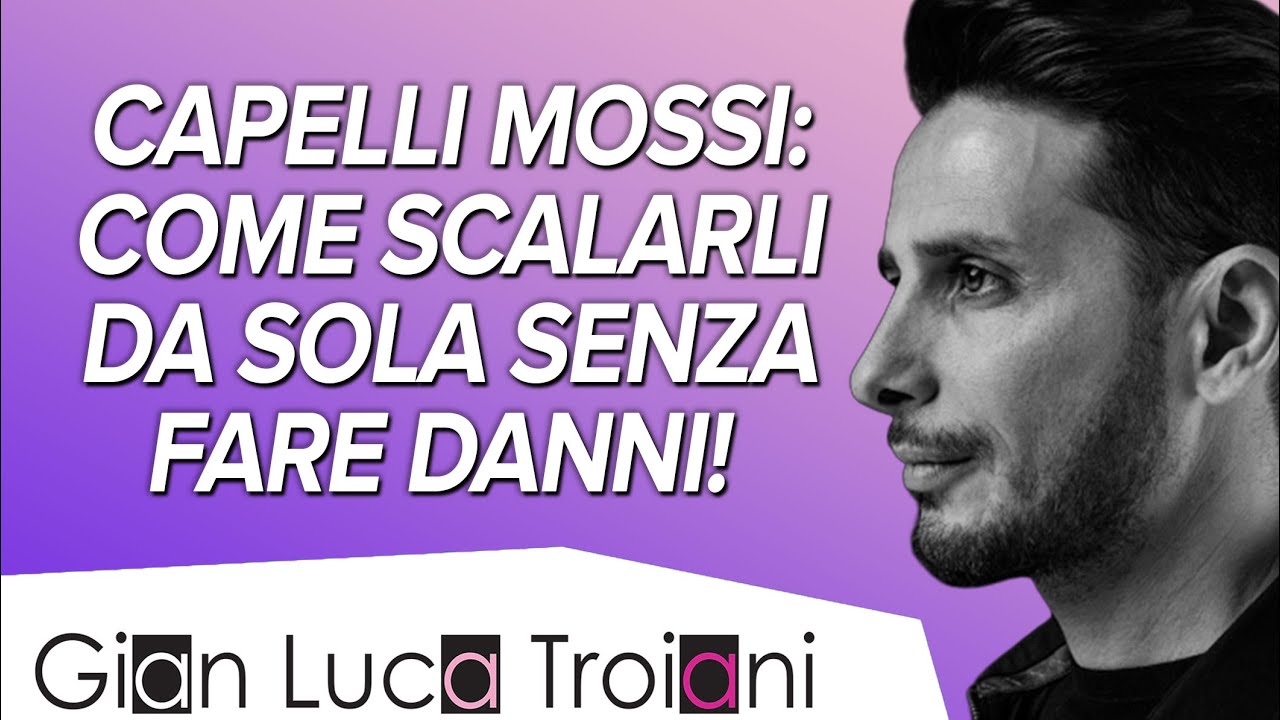 CAPELLI MOSSI: COME SCALARLI DA SOLA SENZA FARE DANNI!