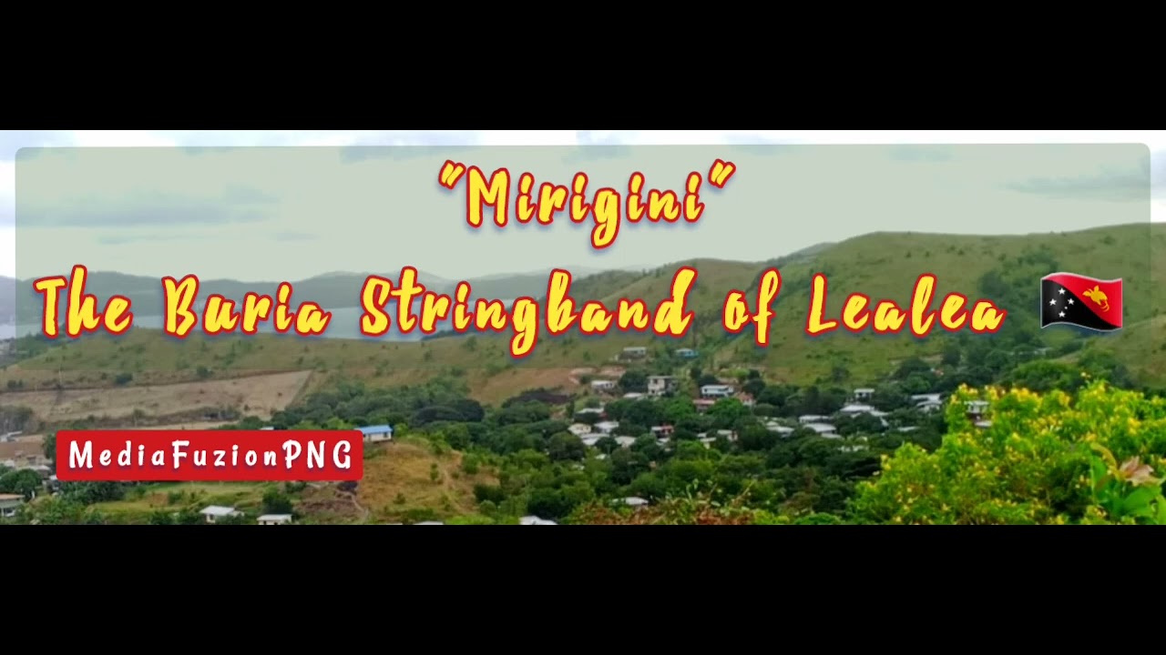 'Mirigini' - The Buria Stringband of Lealea village, Central Province, PNG 🇵🇬