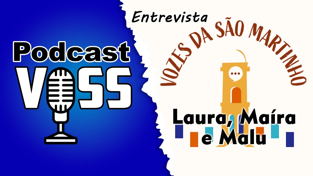 VOSS entrevista Laura, Luiza e Maíra - Tatuí - SP - PODCAST # 19