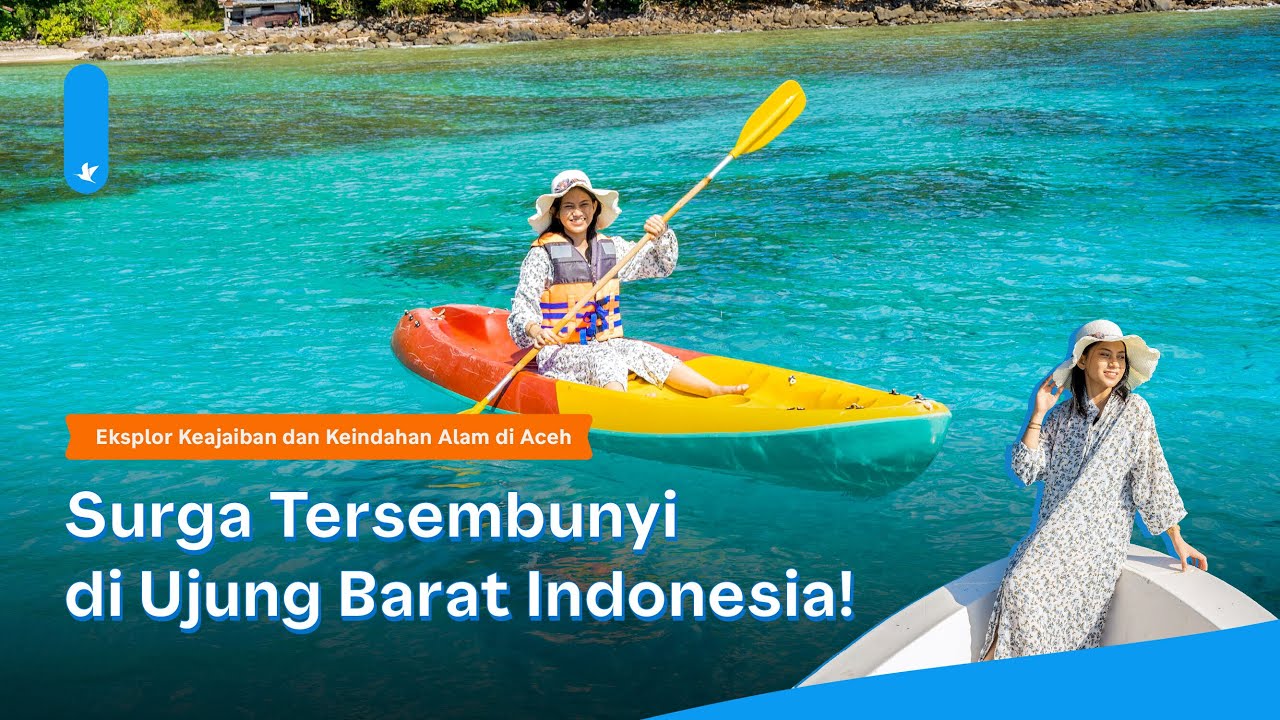Eksplor Keajaiban dan Keindahan Alam di Aceh!