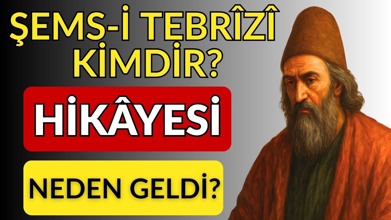 Şems-i Tebrîzî Kimdir? Hayatı, Yolu ve Tasavvuftaki Yeri
