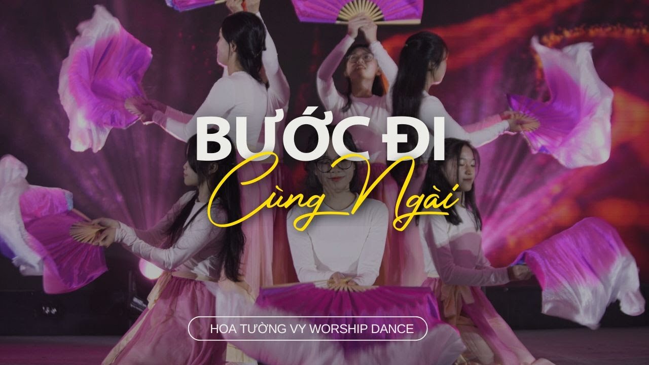 Múa Quạt Ngợi Khen Chúa | Bước Đi Cùng Ngài (WALK WITH THE LORD) | Nhóm múa Hoa Tường Vy