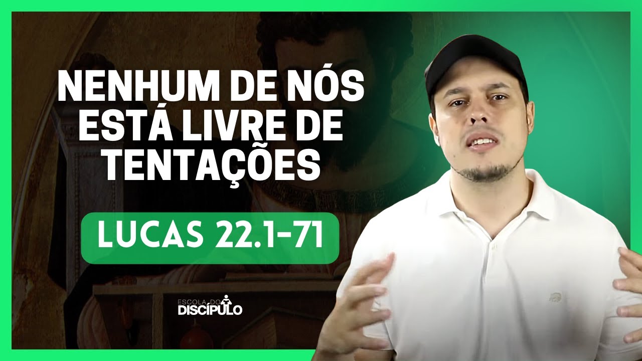 A traição de Judas | Lucas 22.1-71