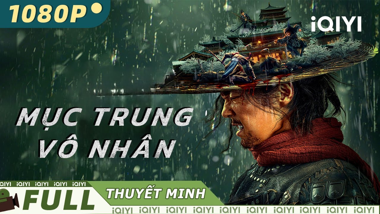 【Thuyết Minh】MỤC TRUNG VÔ NHÂN | Hiệp sĩ mù ra tay, màn báo thù đỉnh cao | iQIYI Movie Vietnam