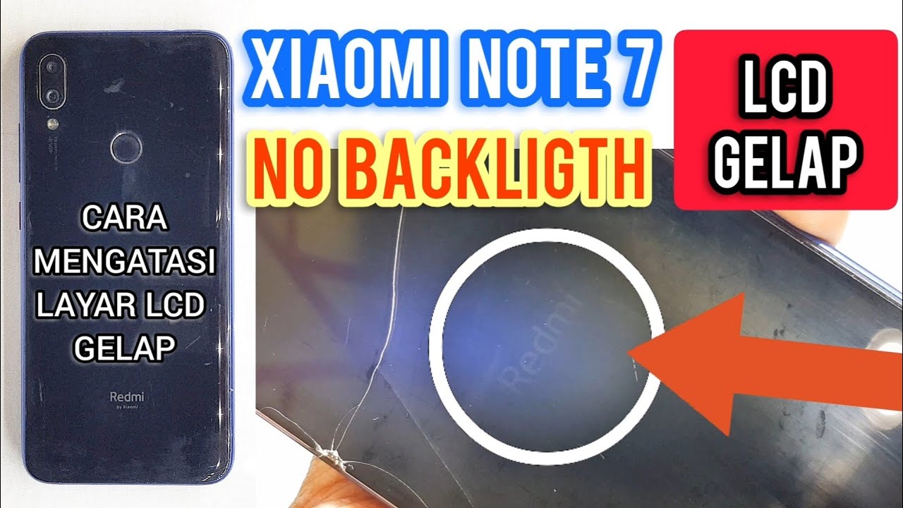 XIAOMI NOTE 7 LCD GELAP ? NO BACKLIGHT  ? LAMPU LCD PADAM ?
