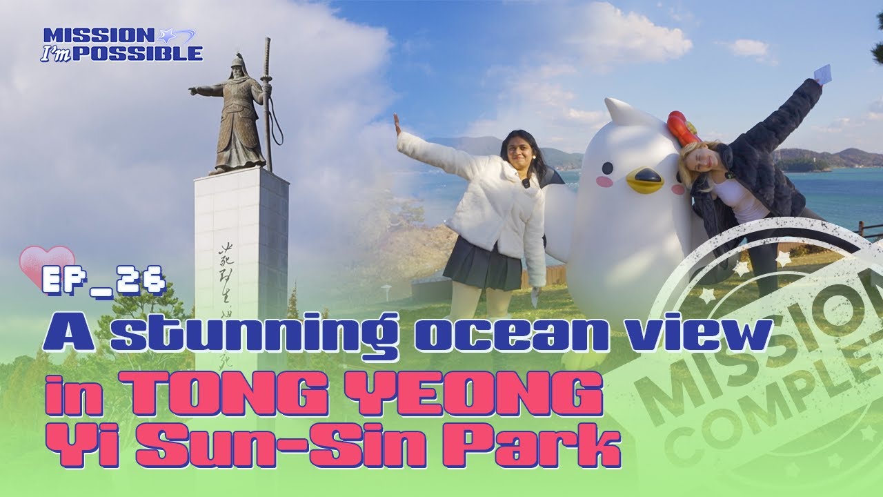 Learn the History of Tongyeong's Fantastic Ocean View | Mission I’m Possible | Ep.26 Yi Sun-Sin Park