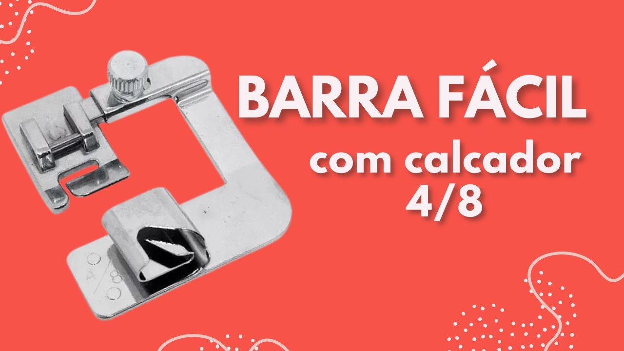 Como fazer BARRA F&Aacute;CIL em qualquer tecido - DICA R&Aacute;PIDA - calcador 4/8