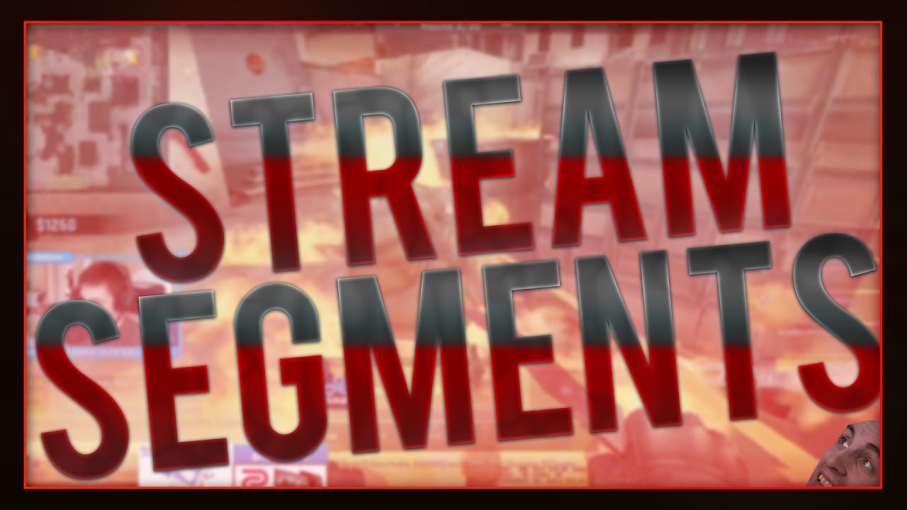 SHROUD STREAM SEGMENTS #15