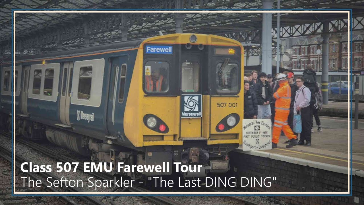 Class 507 Farewell Tour - The Last DING DING | 03/11/2024
