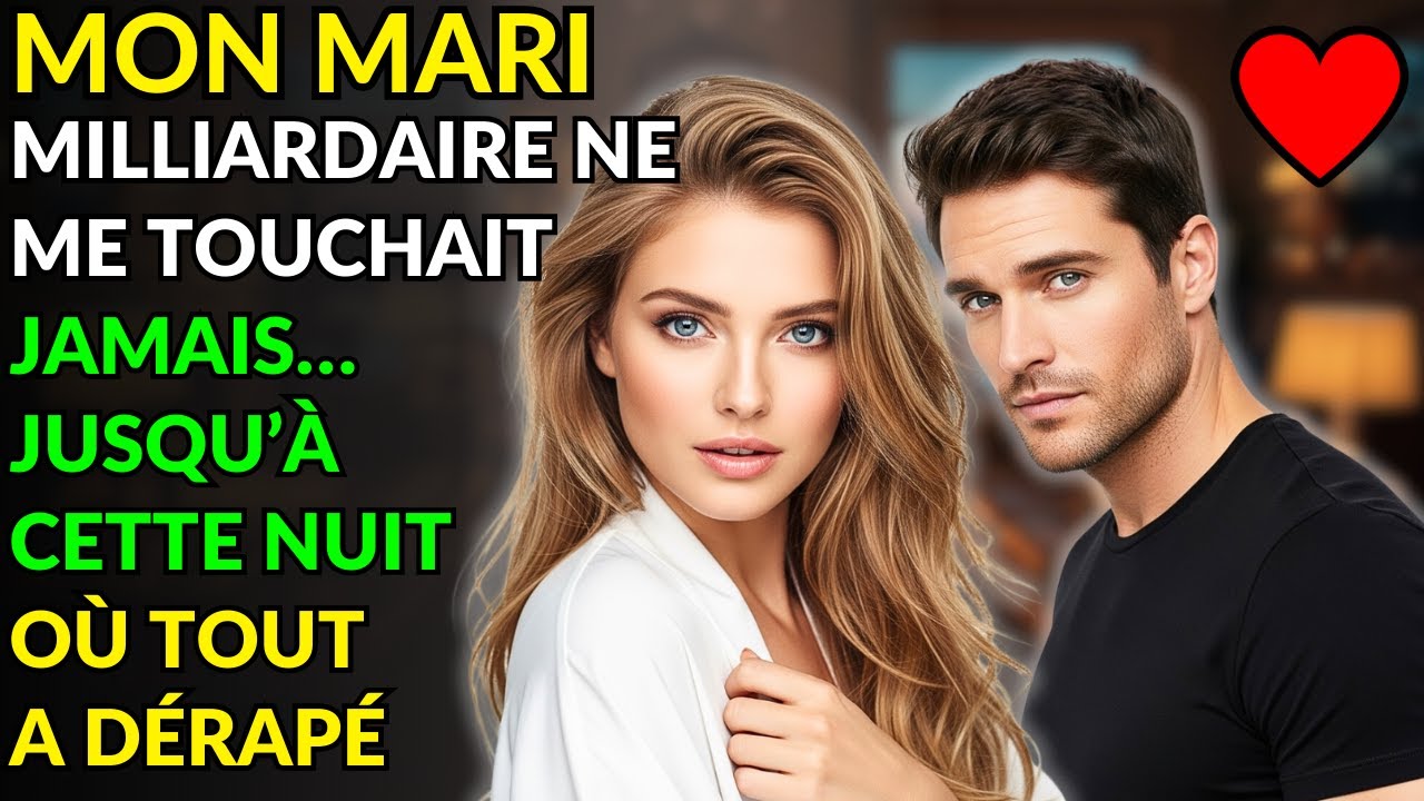 MON MARI MILLIARDAIRE NE ME TOUCHAIT JAMAIS… JUSQU’À CETTE NUIT OÙ TOUT A DÉRAPÉ