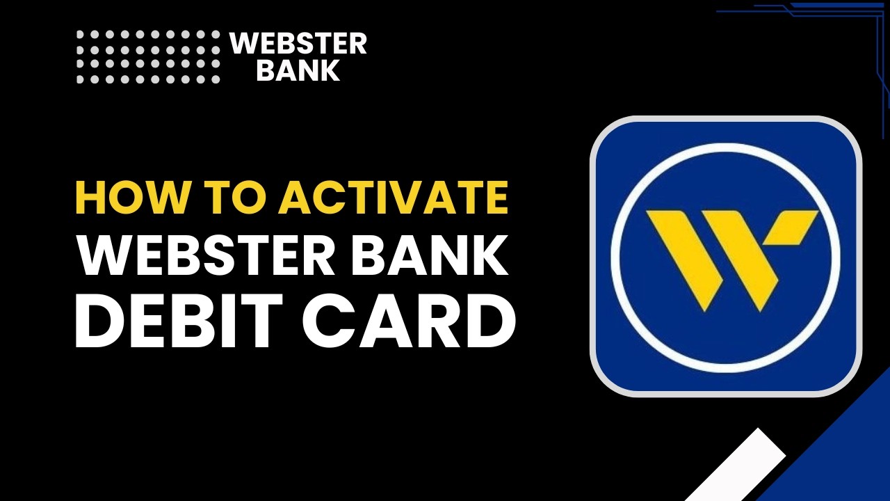 Как активировать дебетовую карту Webster Bank
