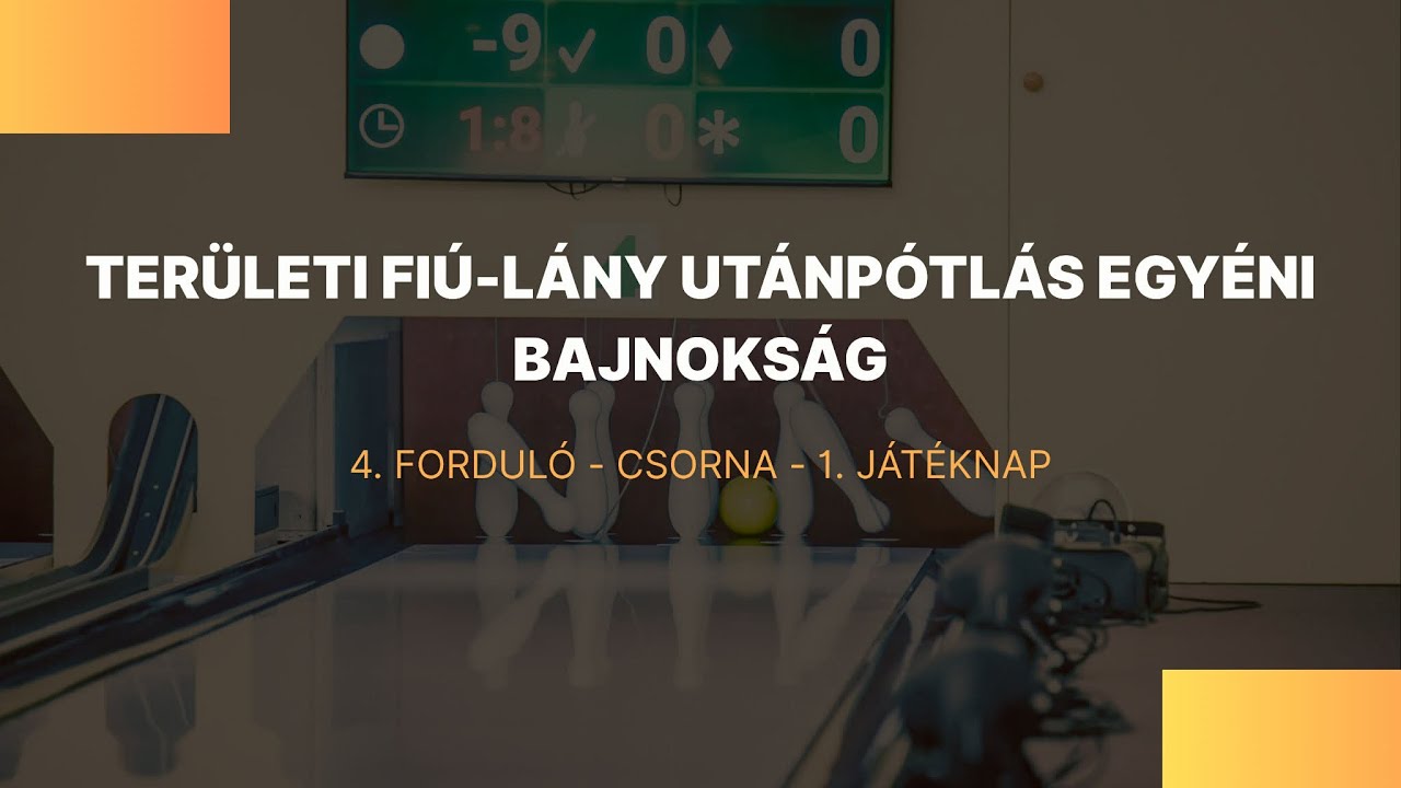 ÉLŐ: Területi fiú-lány utánpótlás egyéni bajnokság 4. forduló - Csorna - 1. játéknap