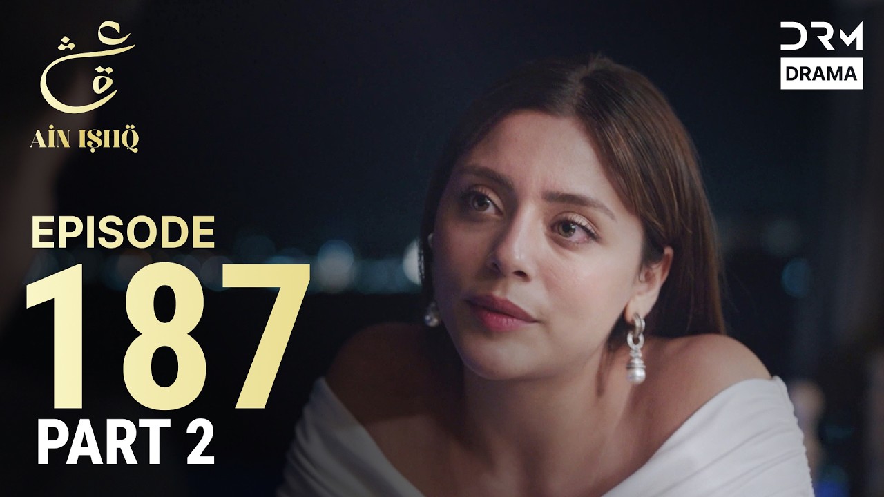 Turkish Drama in Urdu | Ain Ishq | Episode 187 - Part 2 | One Love | UD1O
