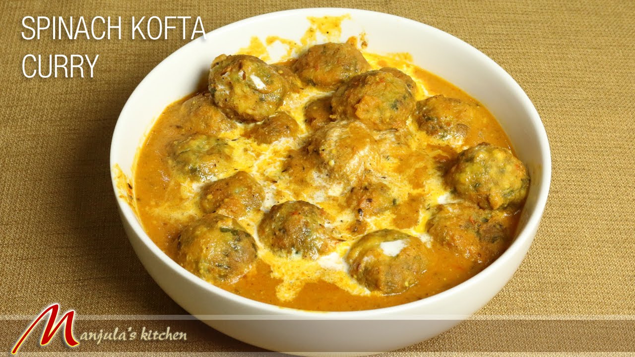 Spinach Kofta Curry | Palak Kofta Curry | Spinach Malai Kofta Curry Recipe by Manjula