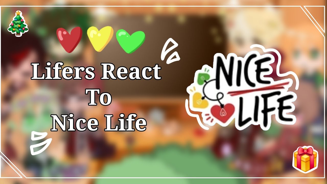 Life Series Reacts To Nice Life 💚💛❤️|| 🎄🎁CHRISTMAS SPECIAL 🎄🎁 || 2× speed!