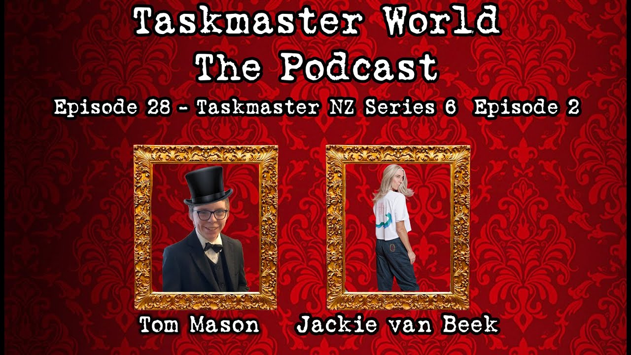 Taskmaster World The Podcast Episode 28 - Taskmaster  NZ Series 6  Episode 2 Feat Jackie van Beek