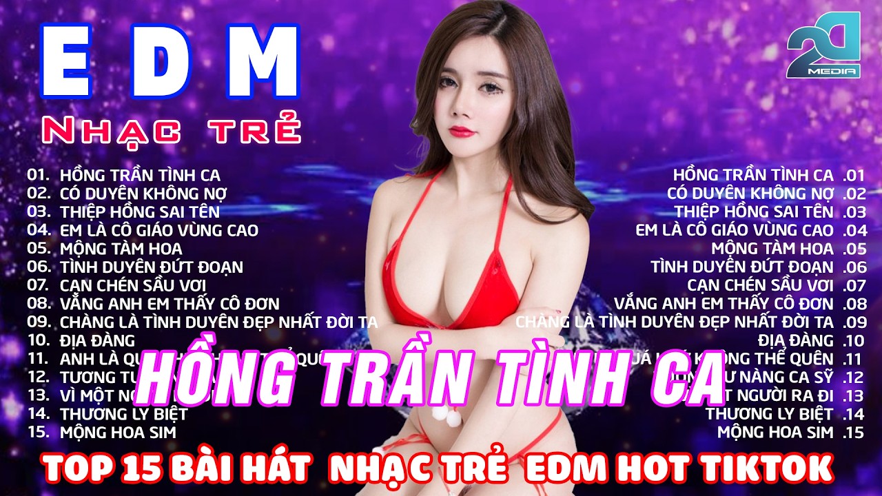 HỒNG TRẦN TÌNH CA REMIX🎧BXH Nhạc Trẻ EDM HOT TREND TRIỆU VIEW🎧Top 15 Bản EDM HOT TikTok Hiện Nay
