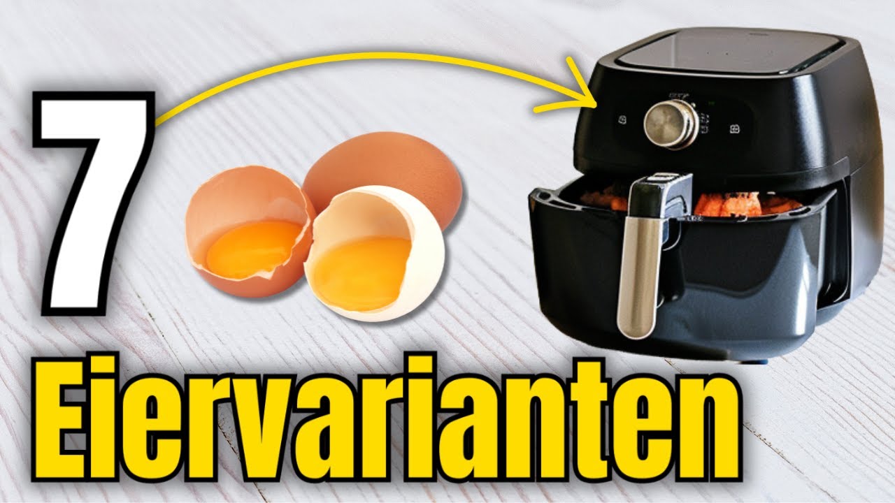 die 7 schnellsten Eiergerichte so einfach aus der Airfryer
