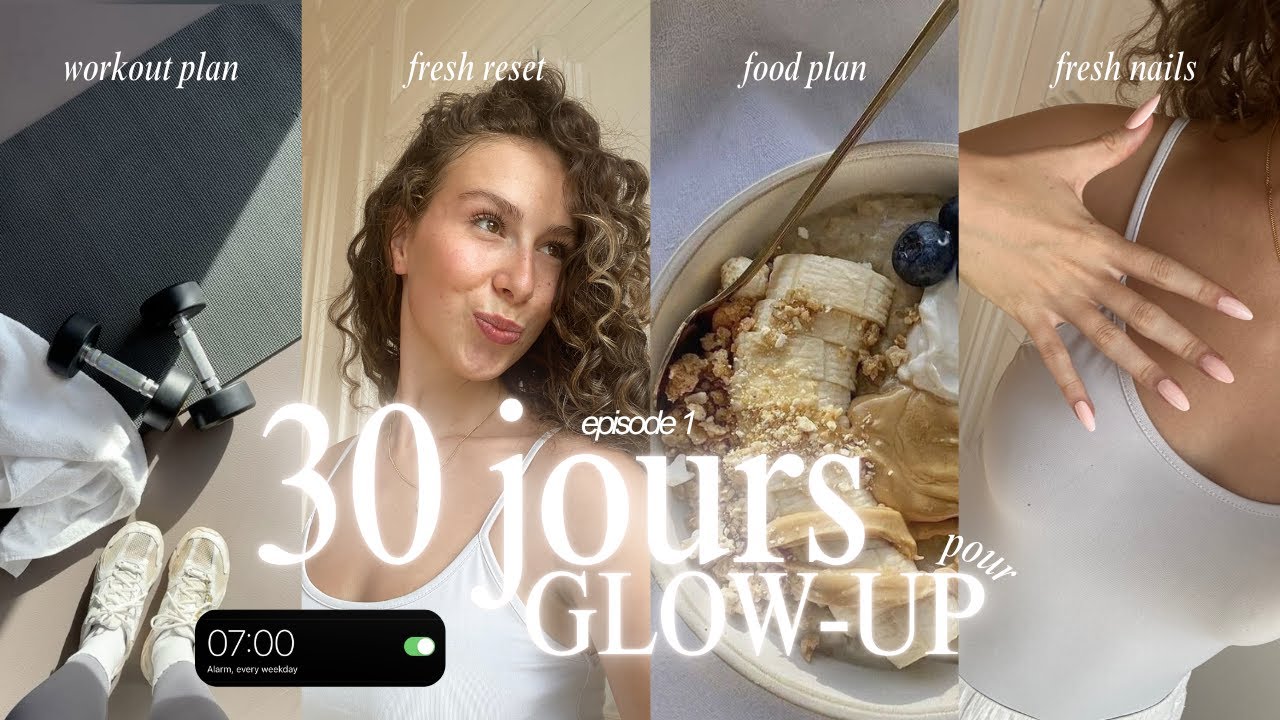 30 JOURS pour GLOW-UP épisode 1✨ | workout plan, food & reset
