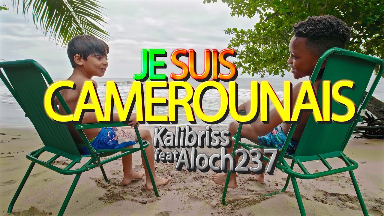 Kalibriss feat Aloch237 - Je suis Camerounais