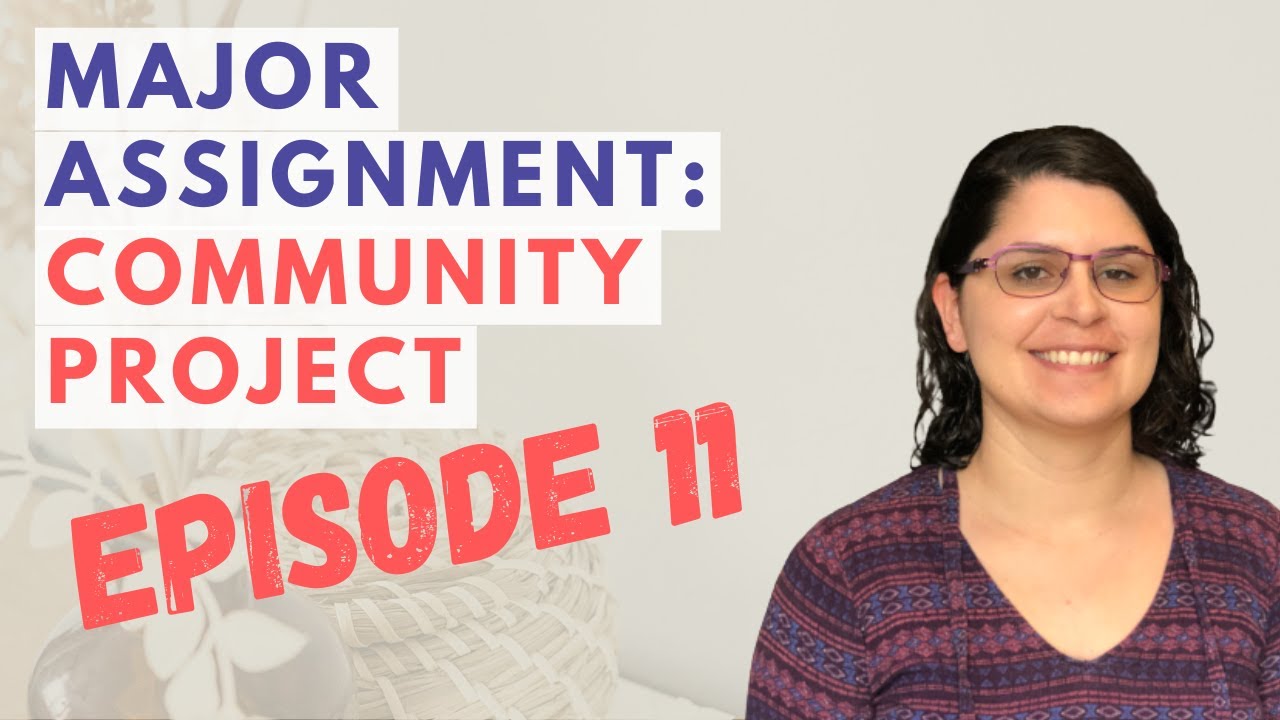 Community Outreach Project | A Major College Assignment, Episode 11