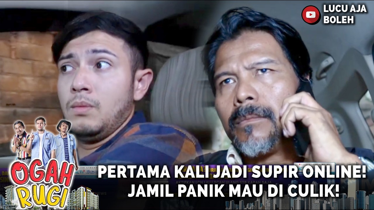 ADA ADA AJA! PERTAMA KALI JADI SUPIR ONLINE! JAMIL PANIK MAU DI CULIK! | OGAH RUGI EPISODE 37 PART 2