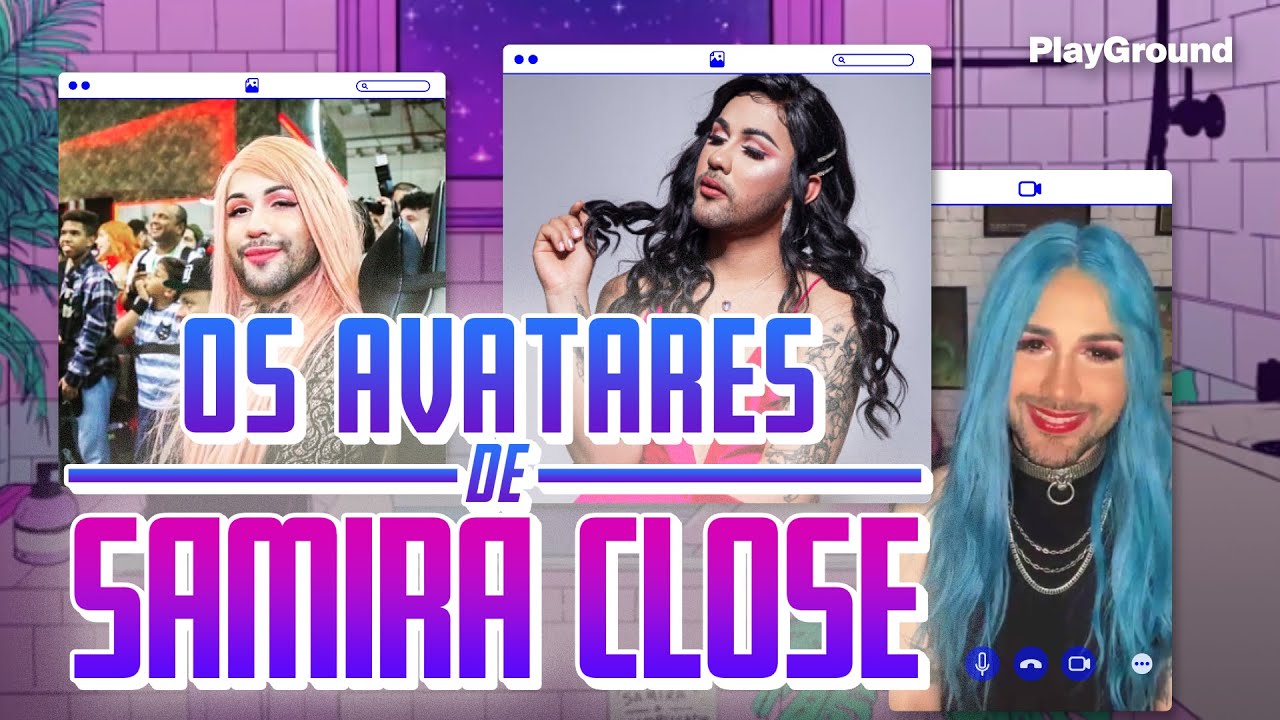 Samira Close, a drag gaymer contra o mundo