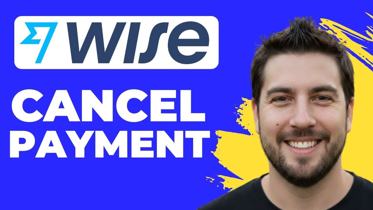 How To Cancel A Pending Payment On Wise (2026 Guide)