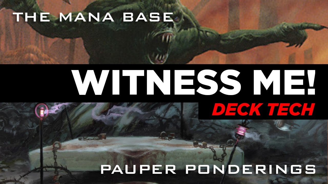 Pauper Ponderings: Witness Me! Deck Tech