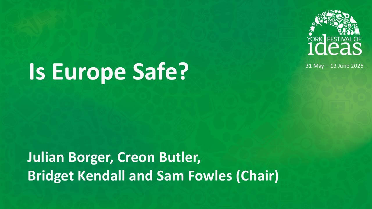 Is Europe Safe? - Julian Borger, Creon Butler, Bridget Kendall and Sam Fowles (Chair)