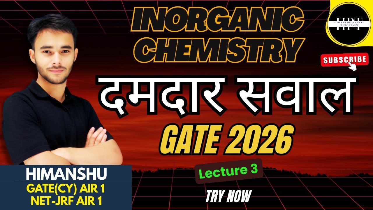 Lecture 3 | दमदार सवाल | Inorganic Chemistry | GATE | CSIR NET