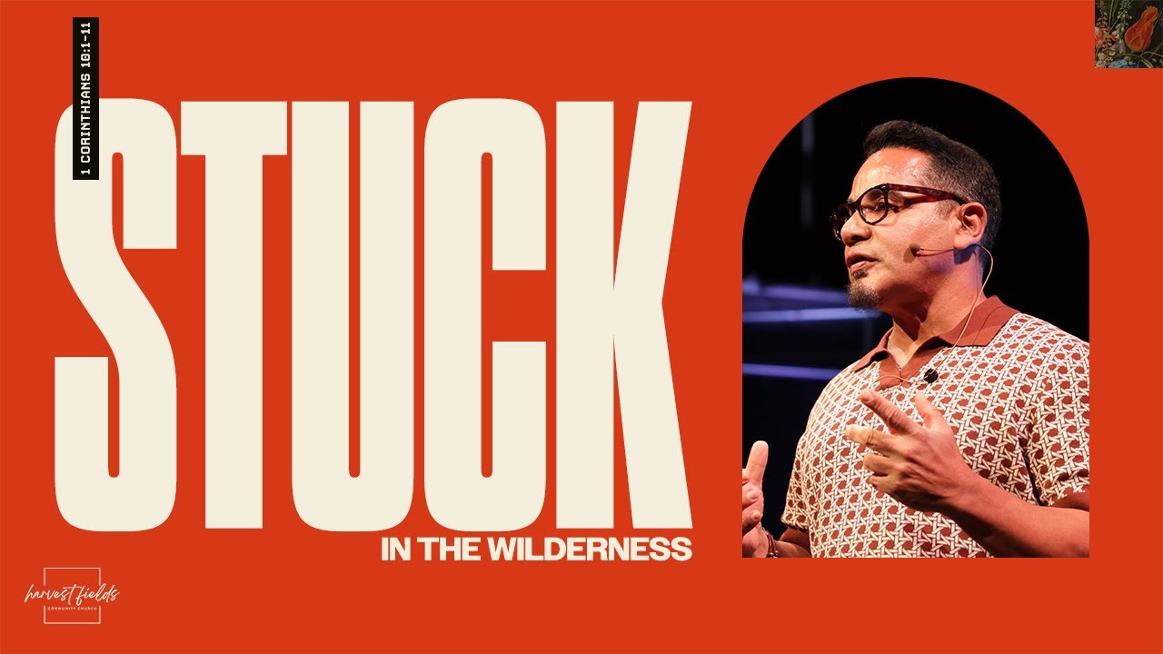 Stuck in the Wilderness | Pastor Mitchell Torres | Harvest Fields