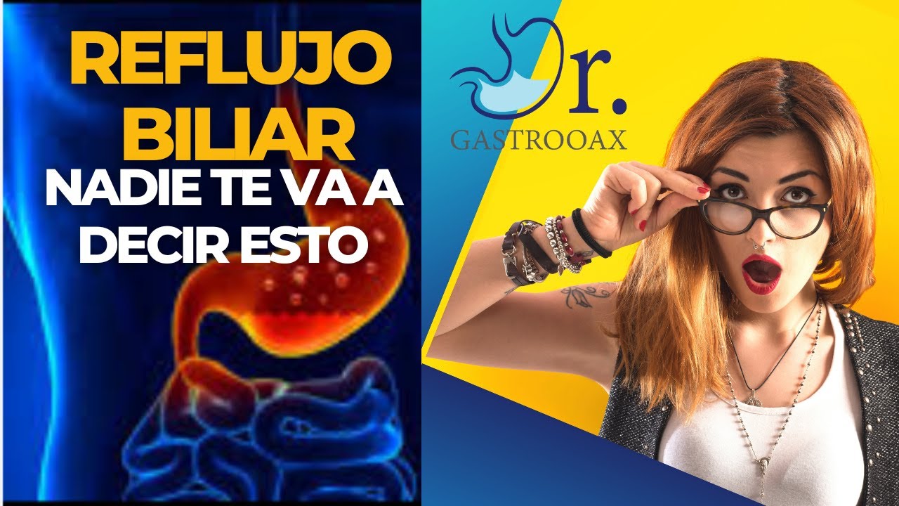 REFLUJO BILIAR (REFLUJO DE BILIS-REFLUJO ALCALINO) NADIE TE VA A DECIR ESTO &iexcl;&iexcl;&iexcl;