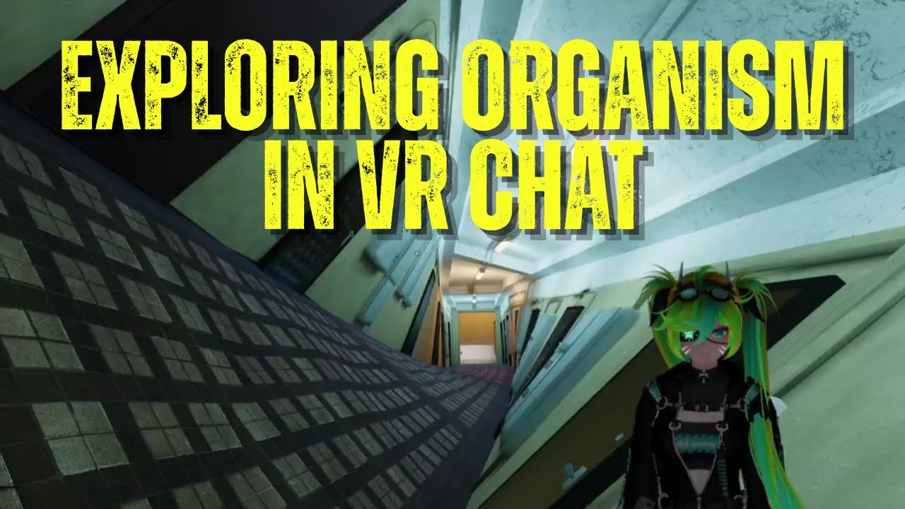 ORGANISM VR CHAT