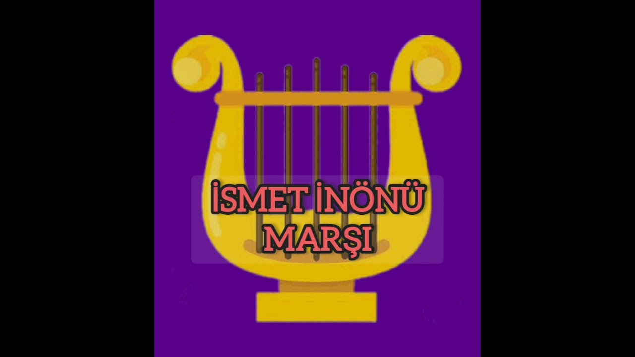 İsmet İnönü Marşı ✓ 2024