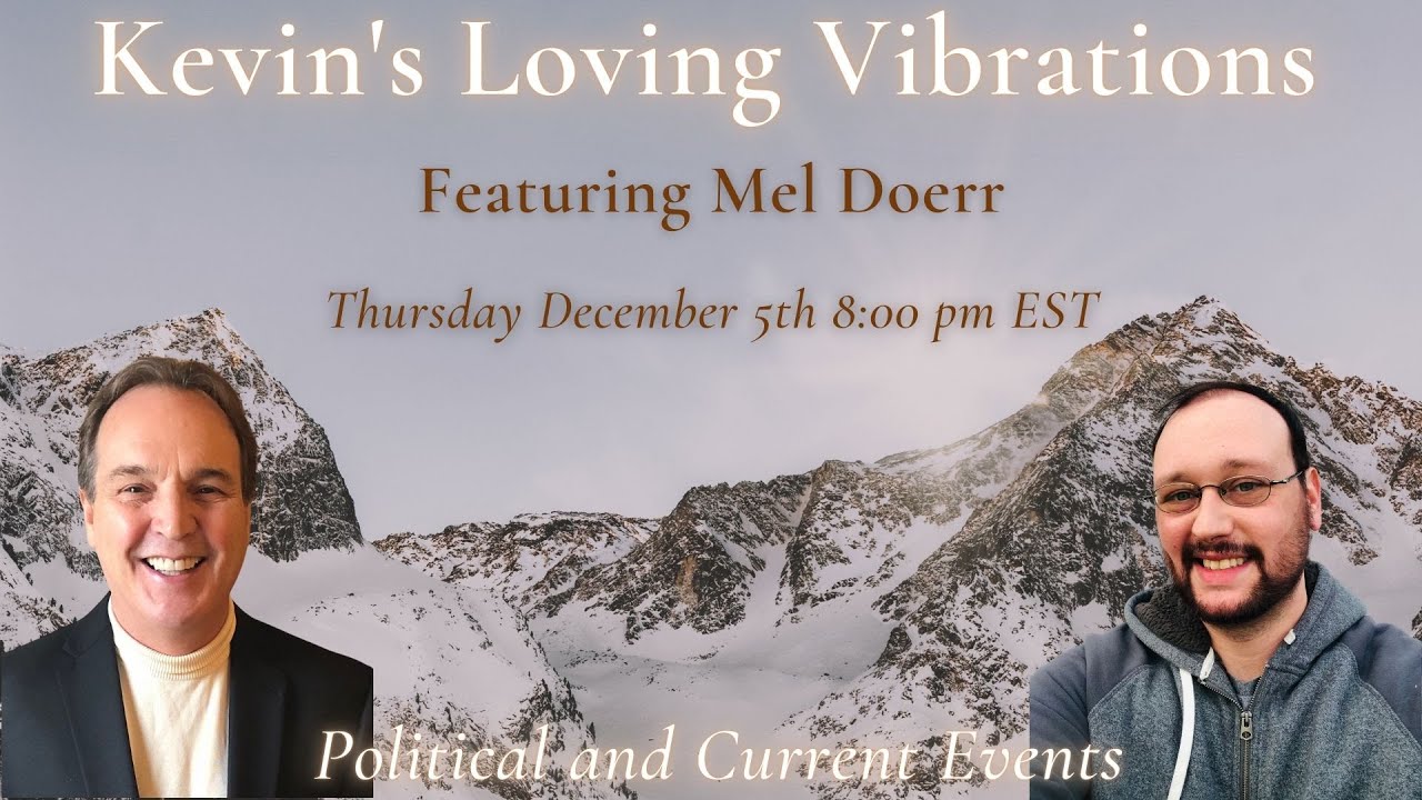 12/5/24 8:00PM EST  with Mel Doerr- Political and Current Event Predictions