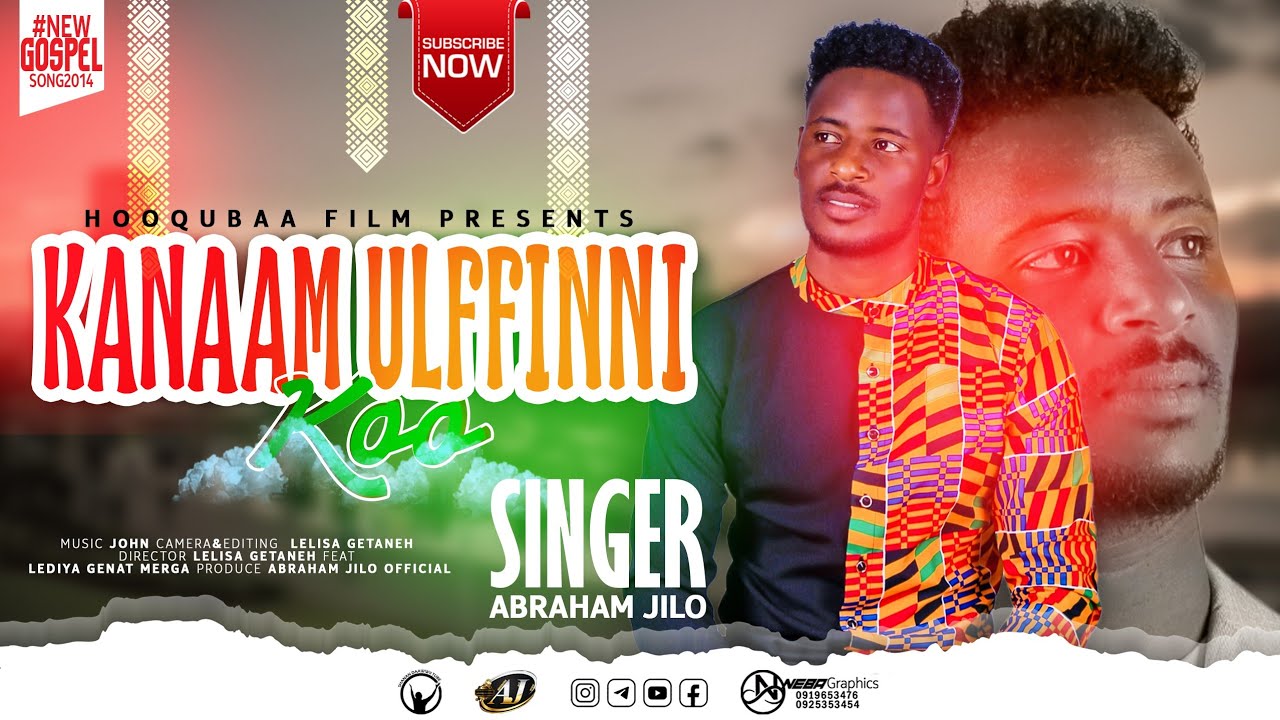KANAAM ULFFINNII KOO #NEW SONG #SINGER ABRAHAM JILO  Feat lediya derese